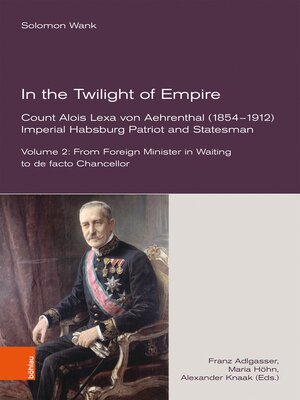 cover image of In the Twilight of Empire. Count Alois Lexa von Aehrenthal (1854–1912)